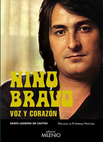Libro: Nino Bravo. Ledesma De Castro, Dario. Milenio Editori