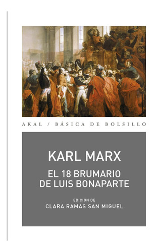 El 18 Brumario de Luis Bonparte: No aplica, de Karl, Marx. Serie 1, vol. 1. Editorial AKAL, tapa pasta blanda, edición 1 en español, 2022