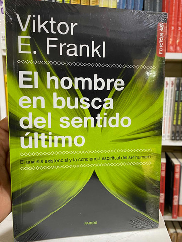 El Hombre En Busca Del Sentido Último 