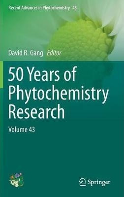 50 Years Of Phytochemistry Research - David R. Gang