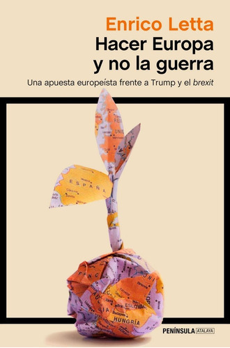 Hacer Europa y no la guerra, de Letta, Enrico. Editorial Ediciones Península, tapa blanda en español