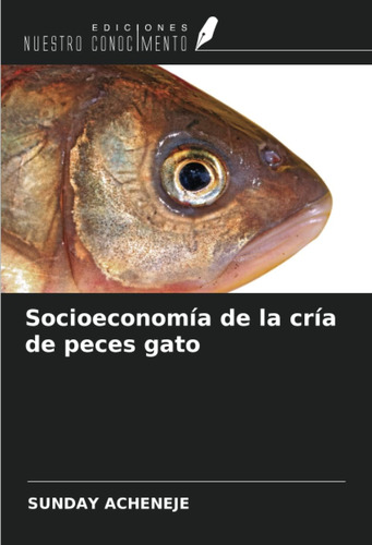 Libro: Socioeconomía De La Cría De Peces Gato (spanish Editi