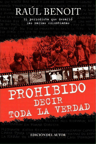 Prohibido Decir Toda La Verdad, De Raul Benoit. Editorial Createspace Independent Publishing Platform, Tapa Blanda En Español