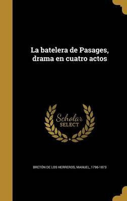 Libro La Batelera De Pasages, Drama En Cuatro Actos - Man...