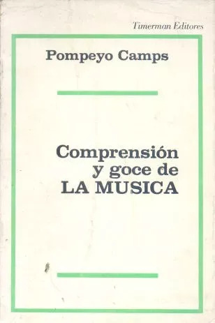 Pompeyo Camps: Comprensión Y Goce De La Musica