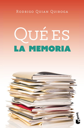 Qué es la memoria, de Quian Quiroga, Rodrigo. Serie Temas de Psicología Editorial Booket Paidós México, tapa blanda en español, 2021