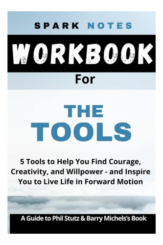Libro: Workbook For Phil Stutz & Barry Michelss The Tools: