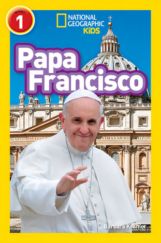 National Geographic Readers Papa Francisco (pope Francis) (, De Kramer, Barbara. Editorial National Geographic Kids, Tapa Blanda En Español, 2015