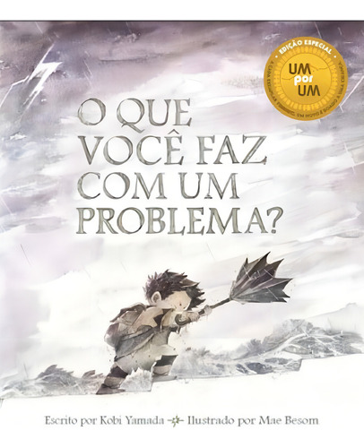 O Que Voce Faz Com Um Problema?