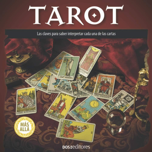 Libro: Tarot: Las Claves Para Saber Interpretar Cada Una De 