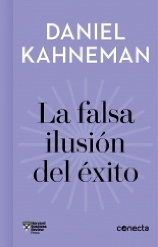 La Falsa Ilusión Del Éxito Daniel Kahneman
