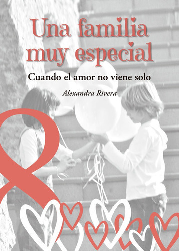 UNA FAMILIA MUY ESPECIAL, de ALEXANDRA RIVERA GARGALLO. Editorial Parcir Edicions Selectes, tapa blanda en español