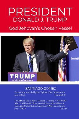 Libro President Donald J. Trump : God Jehovah's Chosen Ve...