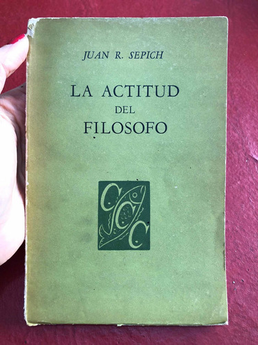La Actitud Del Filósofo. Juan R. Sepich