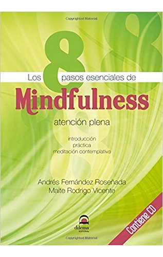 8 Pasos Esenciales De Mindfulness, De Fernández Roseñada, Andrés. Editorial Dilema, Tapa Blanda En Español