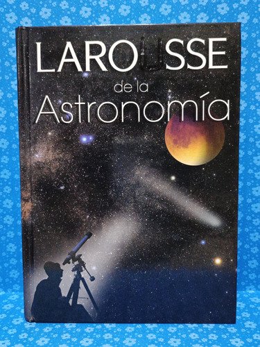 Libro Larousse De La Astronomía Tapa Dura 286 Pág 