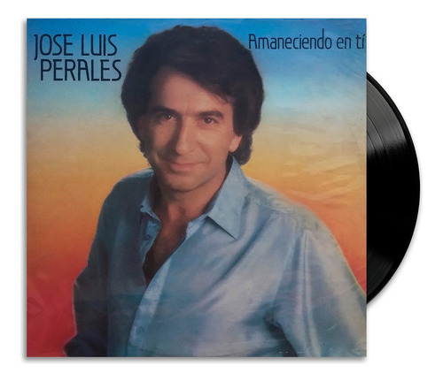 José Luis Perales - Amaneciendo En Ti - Lp