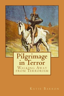 Libro Pilgrimage In Terror: Walking Away From Terrorism -...
