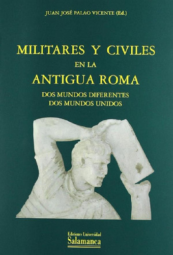 Libro - Palao Vicente Militares Y Civiles En La Antigua Rom