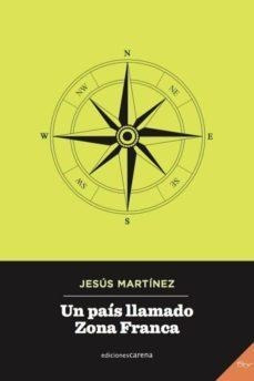 Un País Llamado Zona Franca : Atlas Humano De Unos Barrios -