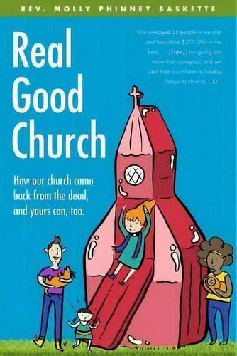 Real Good Church : How Our Church Came Back From The Dead, And Yours Can, Too, De Molly Phinney Baskette. Editorial Pilgrim Press, Tapa Blanda En Inglés