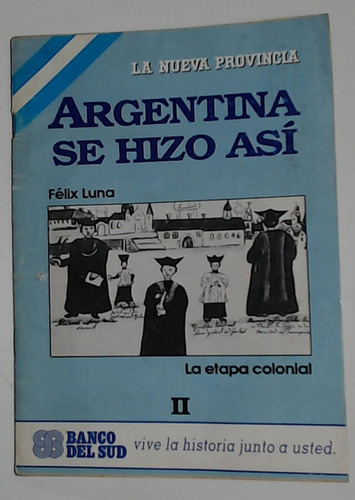 Argentina Se Hizo Asi Tomo 2 - Luna, Felix