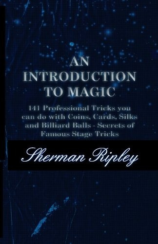 An Introduction To Magic  141 Professional Tricks You Can Do