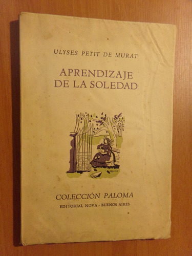 Ulyses Petit De Murat, Aprendizaje De La Soledad. 1943