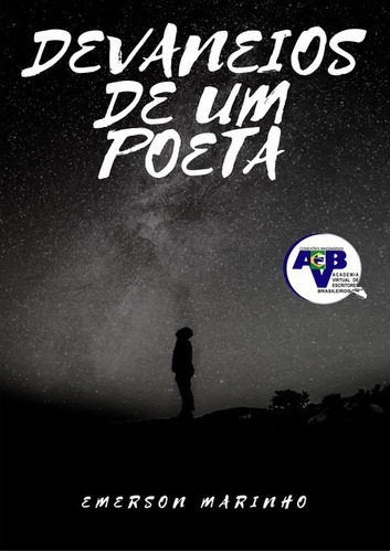 Devaneios De Um Poeta, De Emerson Marinho. Série Não Aplicável, Vol. 1. Editora Clube De Autores, Capa Mole, Edição 1 Em Português, 2019