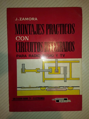 Montajes Prácticos Con Circuitos Integrados Zamora 