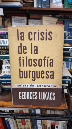 Georges Lukacs - La Crisis De La Filosofia Burguesa