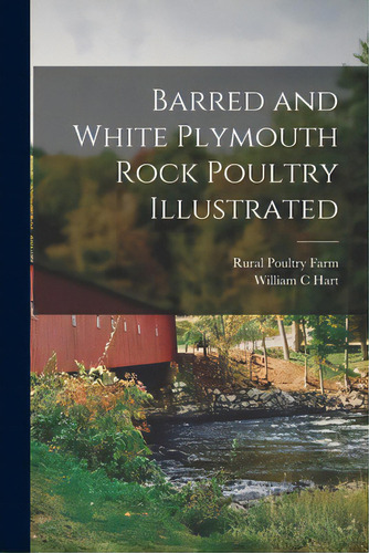 Barred And White Plymouth Rock Poultry Illustrated, De Rural Poultry Farm. Editorial Legare Street Pr, Tapa Blanda En Inglés