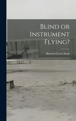 Libro Blind Or Instrument Flying? - Stark, Howard Cyrus 1...