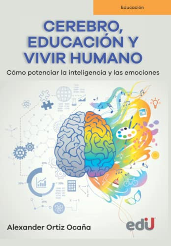 Libro Cerebro Educación Y Vivir Humano De Alexander Ortiz Oc