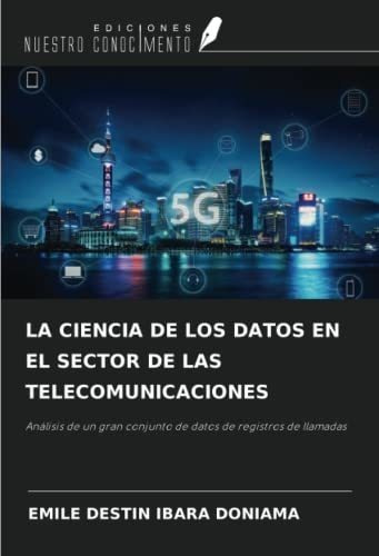 La Ciencia De Los Datos En El Sector De Las Telecomunicacion