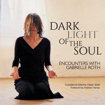 Libro Dark Light Of The Soul: Encounters With Gabrielle R...