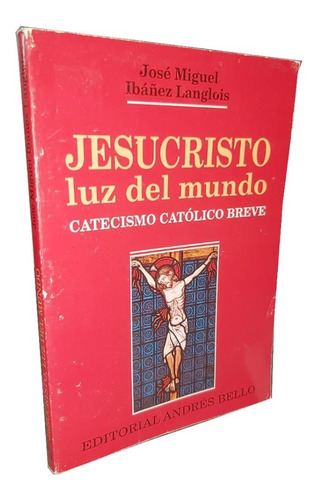 Jesucristo Luz Del Mundo - José Miguel Ibáñez Langlois