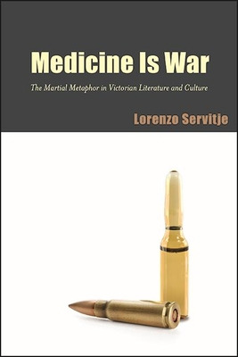 Libro Medicine Is War: The Martial Metaphor In Victorian ...