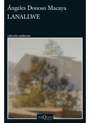 Lanallwe, De Donoso; Angeles. Editorial Tusquets, Tapa Blanda, Edición 1 En Español, 2023