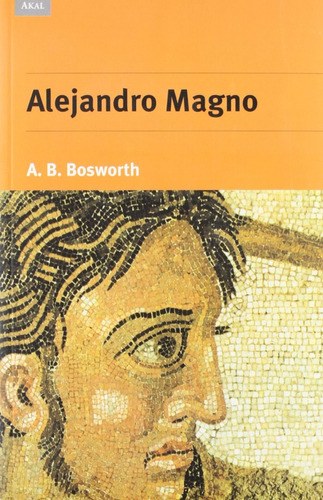 A B Bosworth Alejandro Magno Editorial Akal 