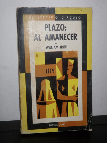 Plazo Al Amanecer William Irish Séptimo Círculo Emecé Borges