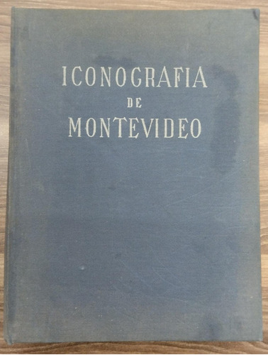 Iconografía De Montevideo - Gonzalez, Pérez Montero