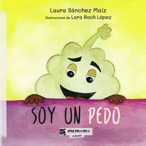 Comprar Soy un pedo, de Sánchez Maíz , Laura.. Editorial Mr. Momo, tapa blanda, edición 1.0 en español, 2032