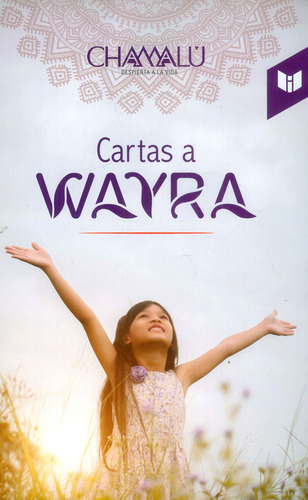 Cartas a Wayra, de Chamalú. Serie 9587576481, vol. 1. Editorial CIRCULO DE LECTORES, tapa dura, edición 2017 en español, 2017