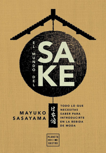 Libro: El Mundo Del Sake. Sasayama, Mayuko. Planeta