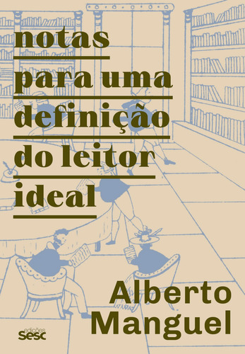 Notas para uma definição do leitor ideal, de Manguel, Alberto. Editora Edições Sesc São Paulo, capa mole em português, 2020