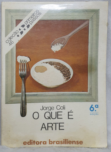 Livro O Que É Arte - Coleção Primeiros Passos 45 - Jorge Coli - Editora Brasiliense (Usado)