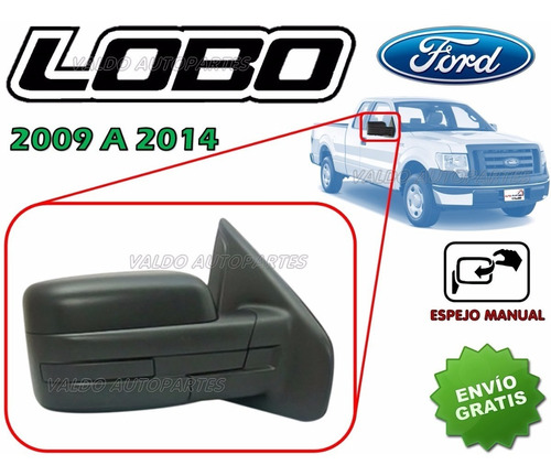 09-14 Ford Lobo Espejo Lateral Manual Lado Derecho