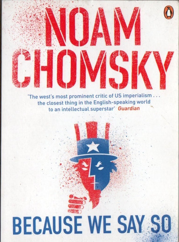 Noam Chomsky - Because We Say So - Libro En Ingles