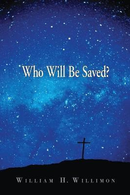 Libro Who Will Be Saved? - William H. Willimon